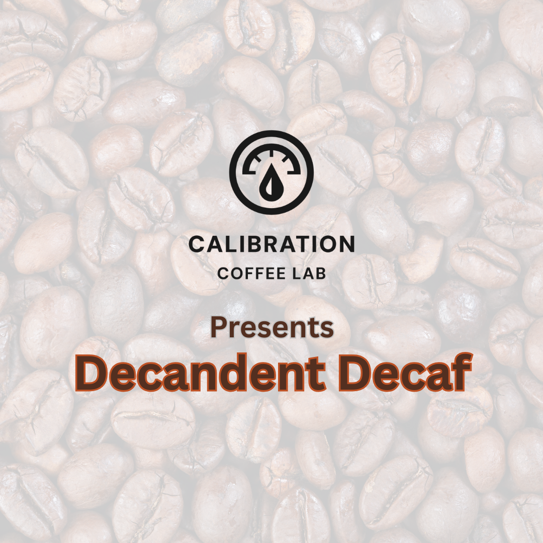 Calibration Coffee Lab: Decandent Decaf (12 oz. bag)