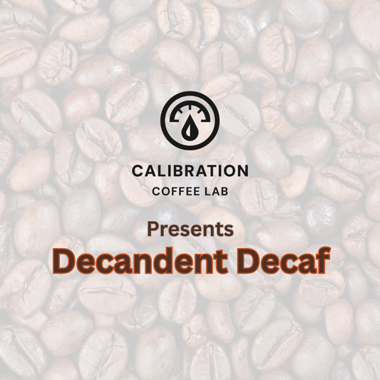 Calibration Coffee Lab: Decandent Decaf (12 oz. bag)